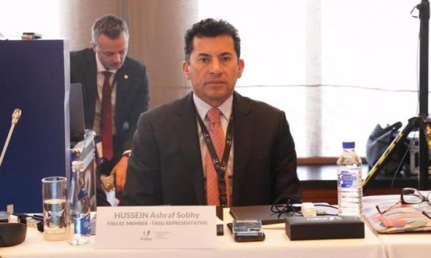 صبحي يشارك في اجتماع اللجنة التنفيذية ومجلس إدارة الاتحاد الدولي للرياضة الجامعية لتعزيز التعاون الرياضي