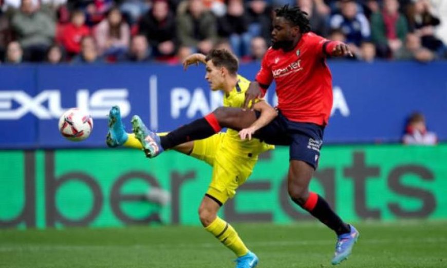 نتيجة مثيرة تعادل فياريال وأوساسونا في الدوري الإسباني لكرة القدم