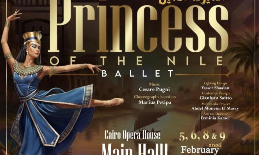 اكتشفوا أميرة النيل أحدث تحف باليه الأوبرا على المسرح الكبير