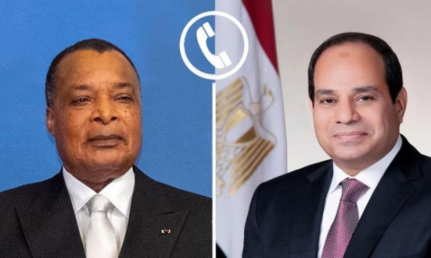 الرئيس السيسي يهنئ رئيس جمهورية الكونغو بفوزه بولاية رئاسية جديدة