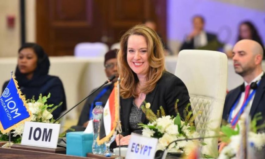 مديرة الهجرة الدولية تشيد بدور مصر المتميز في تعزيز آفاق الهجرة العالمية