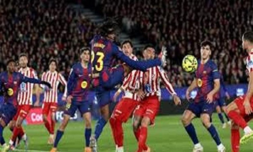 ليفاندوفسكى وألفاريز يقودان قمة برشلونة وأتلتيك بمواجهة مثيرة بين فليك وسيميونى