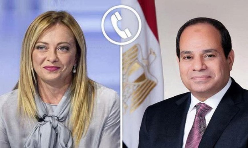 الرئيس السيسي ورئيسة وزراء إيطاليا يبحثان الأوضاع المتوترة في الشرق الأوسط