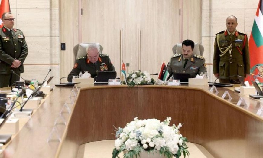 الأردن وليبيا يبرمان اتفاقية تعاون عسكري لرفع مستوى التدريب وتعزيز تبادل الخبرات