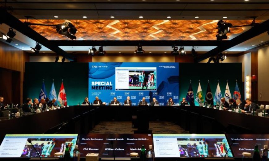 مجلس إيفاب يوافق على تغييرات جديدة في قوانين كرة القدم لتعزيز اللعبة