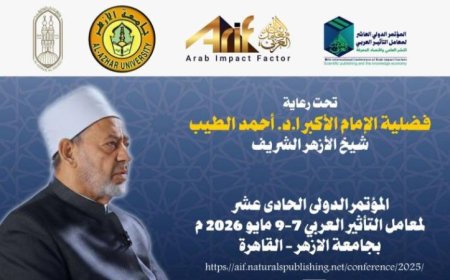 غدا مؤتمر دولي لمعامل التأثير العربي برعاية شيخ الأزهر يفتح أبوابه للمشاركين