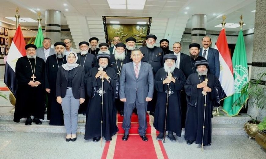 محافظ القليوبية يلتقي كبار قيادات الكنيسة القبطية الأرثوذكسية بصحبة مطارنة وأساقفة بارزين