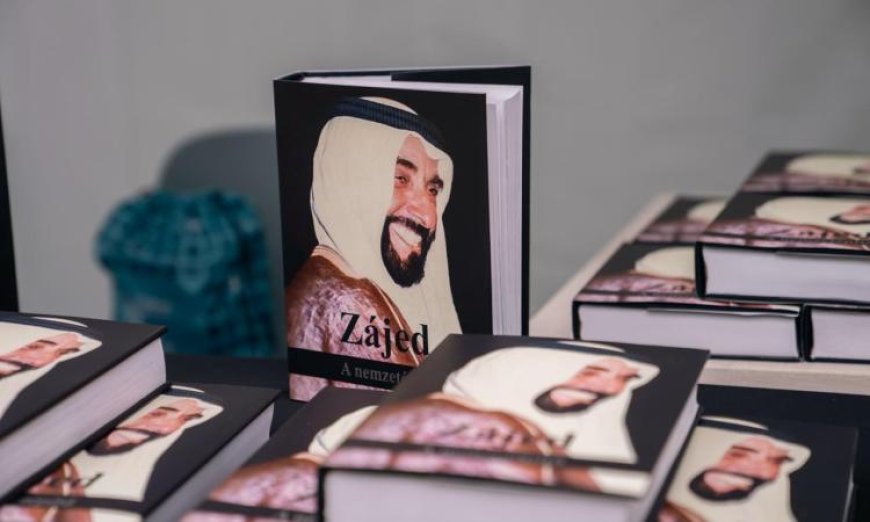 الإمارات تترجم كتاب زايد رجل بنى أمة إلى المجرية لدعم الدبلوماسية الثقافية
