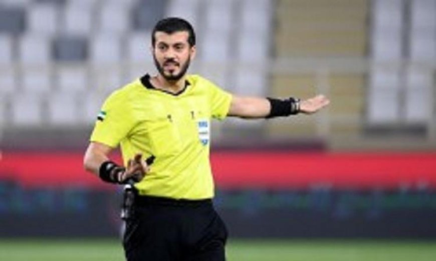 صافرة التحكيم الإماراتية تنطلق في مباراة مصر ونيوزيلندا ضمن كأس العالم